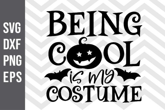Being Cool is My Costume Halloween SVG