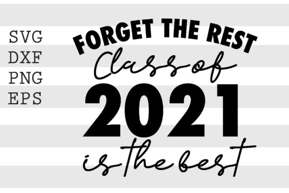 Class 2021 Is the Best SVG