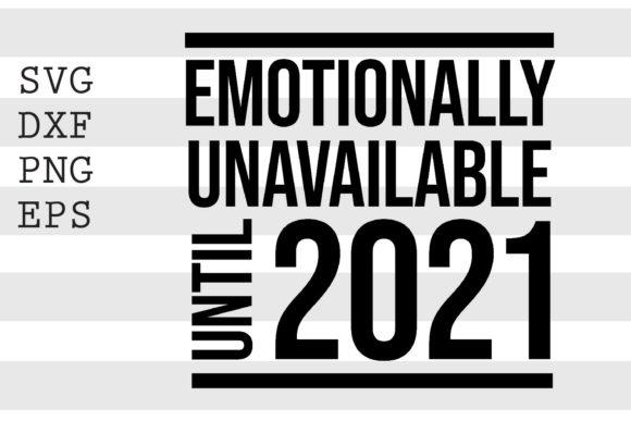 Emotionally Unavailable 2021 SVG Review for Real Projects