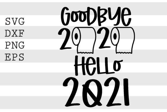 Goodbye 2020 Hello 2021 SVG Review for Real Projects