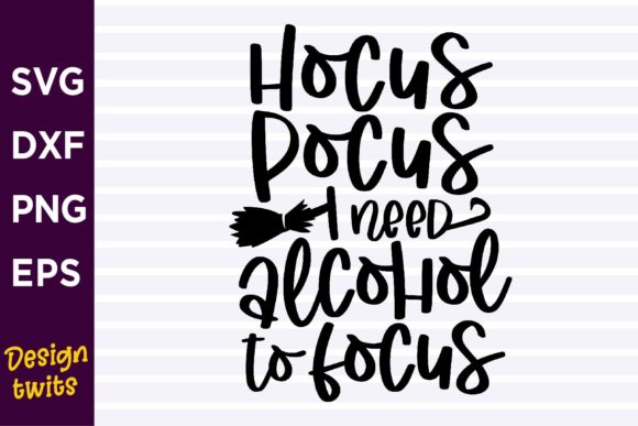 Hocus Pocus I Need Alcohol to Focus SVG
