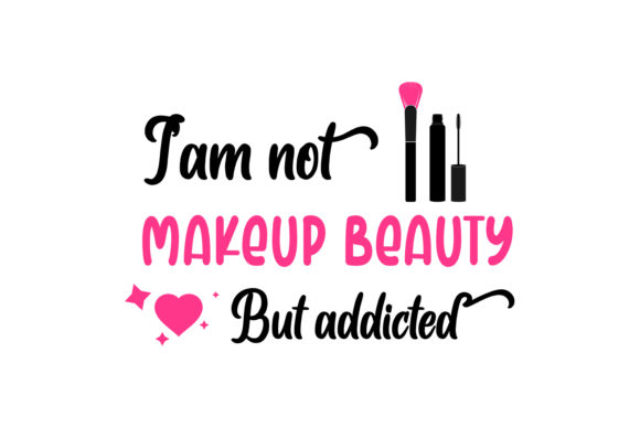 I m Not a Makeup Beauty, but Addicted SVG