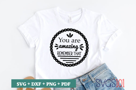 You Are Amazing Remember That SVG