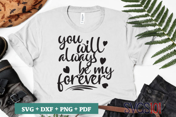 You Will Always Be My Forever SVG